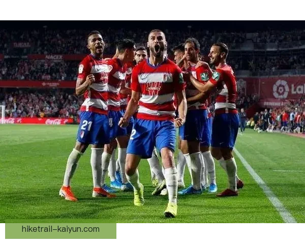 格拉纳达阵容深度分析，球队在新赛季展现实力竞争力增强趋势